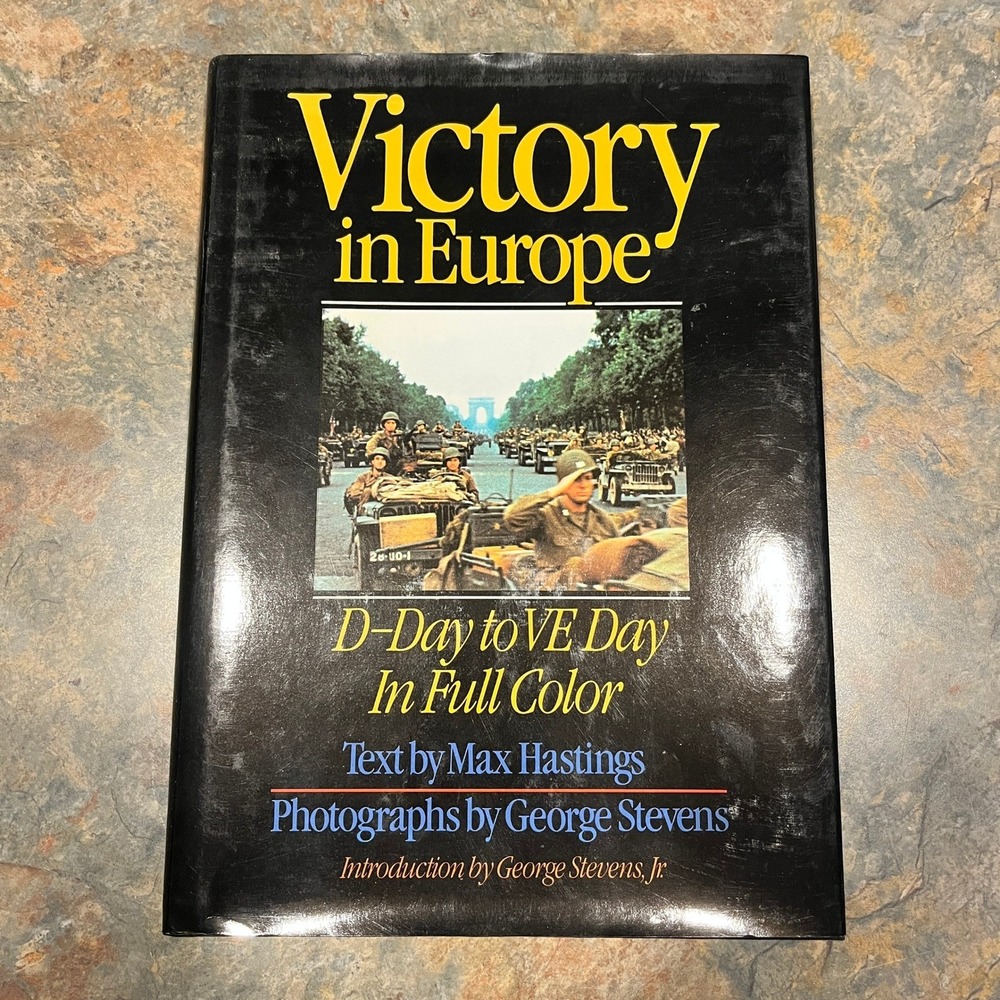 Victory in Europe D Day to VE Day Hardcover Book Max Hastings WWII
